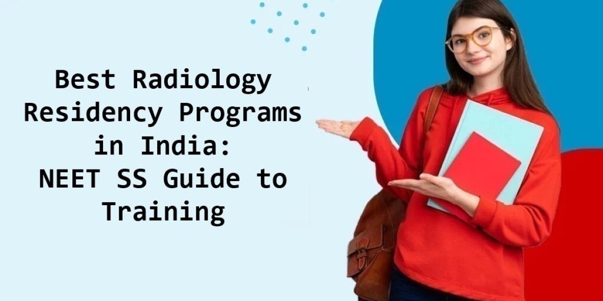 Best Radiology Residency Programs in India: NEET SS Guide to Training