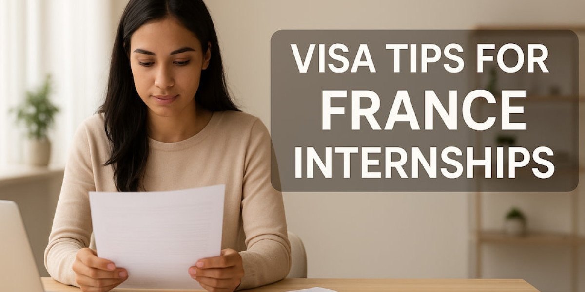 Visa Tips for France Internships