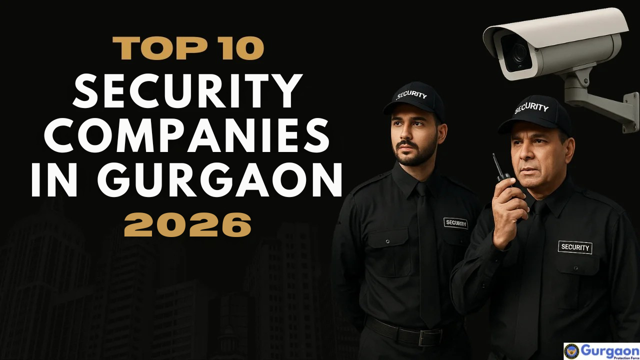 Top 10 Security Companies in Gurgaon 2026