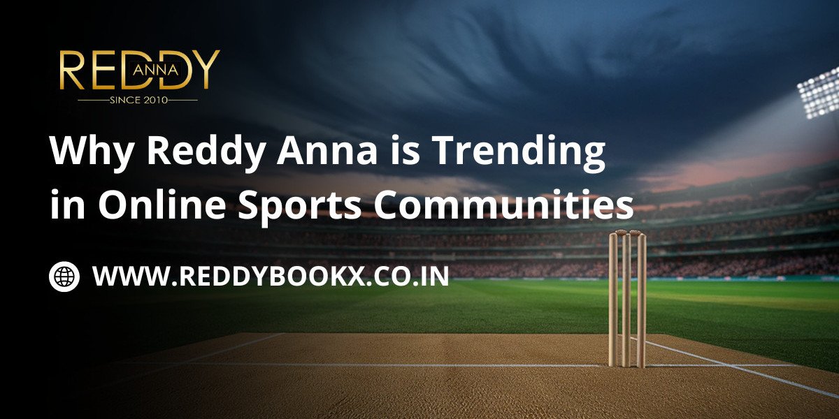 Why Reddy Anna is Trending in Online Sports Communities