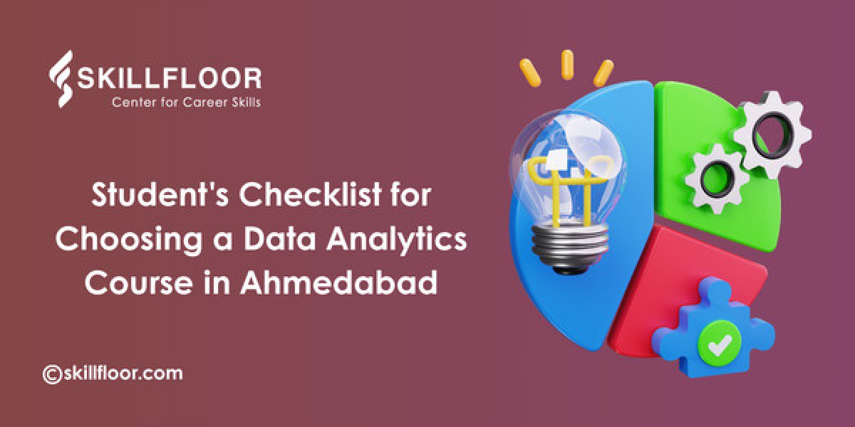 Student's Checklist for Choosing a Data Analytics Course in Ahmedabad