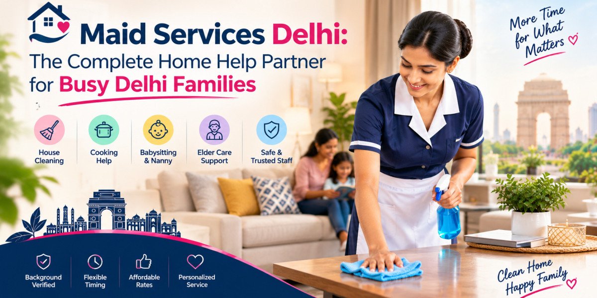 Maid Services Delhi: The Complete Home Help Partner for Busy Delhi Families