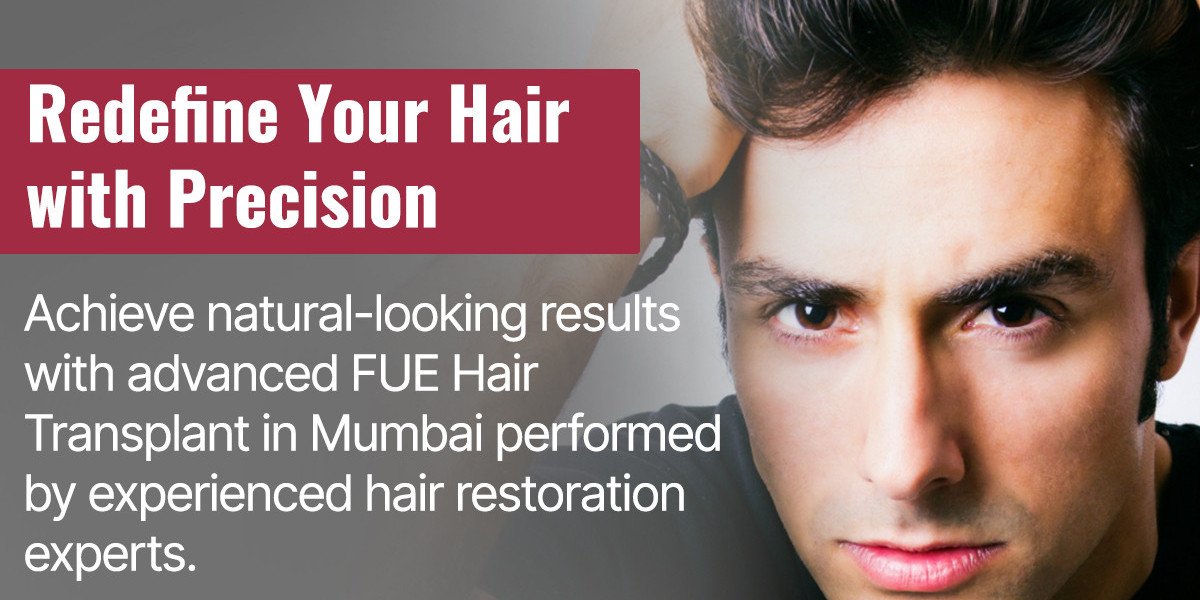 FUE Hair Transplant in Mumbai: A Complete Guide to Natural and Permanent Hair Restoration