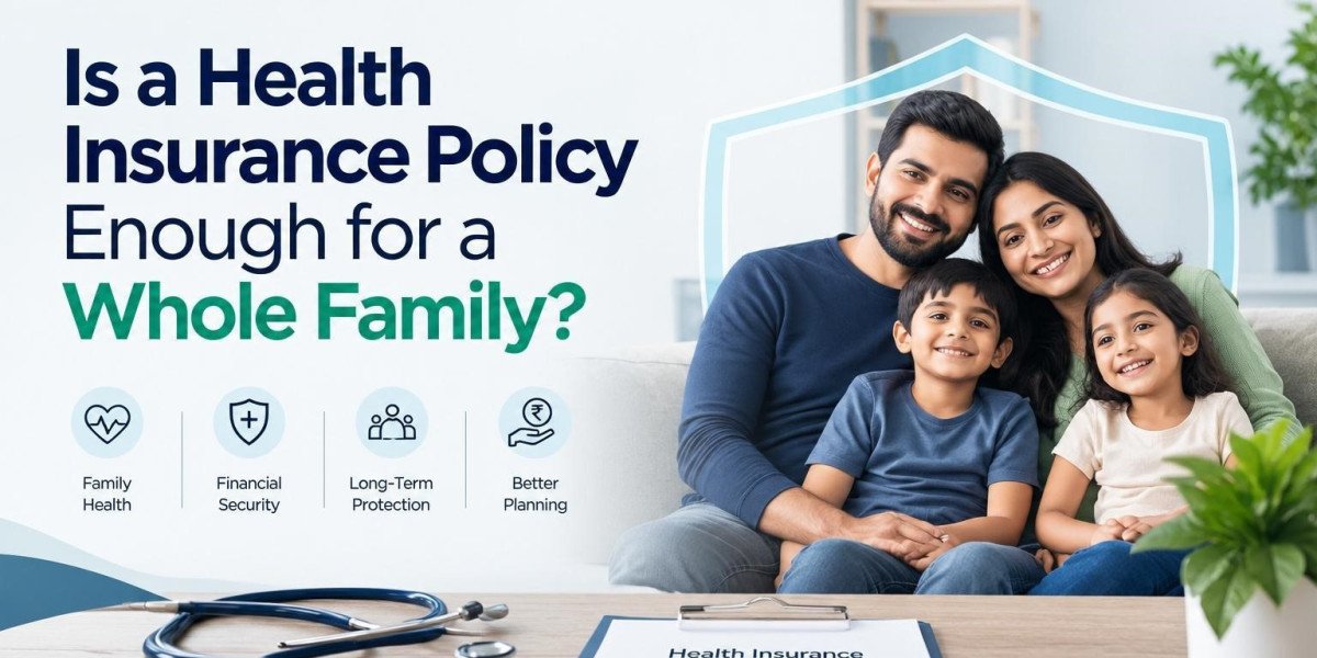 Is a Health Insurance Policy in Hyderabad Enough for a Whole Family?